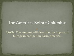 The Americas Before Columbus SS 6 H 1