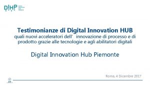 Testimonianze di Digital Innovation HUB quali nuovi acceleratori