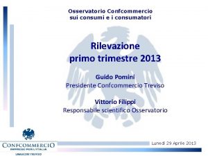 Osservatorio Confcommercio sui consumi e i consumatori Rilevazione