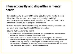 Intersectionality and disparities in mental health Intersectionality is