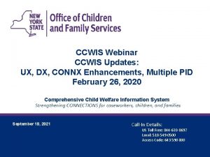 CCWIS Webinar CCWIS Updates UX DX CONNX Enhancements