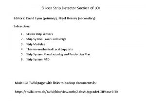 Silicon Strip Detector Section of LOI Editors David