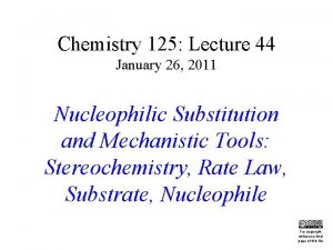 Chemistry 125 Lecture 44 January 26 2011 Nucleophilic