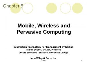 Chapter 6 Mobile Wireless and Pervasive Computing Information