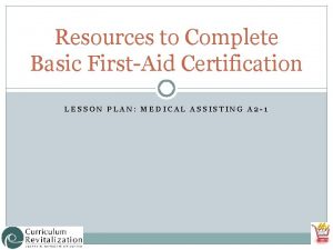 Resources to Complete Basic FirstAid Certification LESSON PLAN