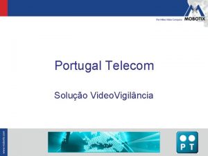 Portugal Telecom Soluo Video Vigilncia Solues Possveis Soluo