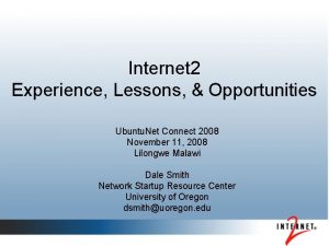 Internet 2 Experience Lessons Opportunities Ubuntu Net Connect