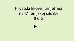 Hrvatski likovni umjetnici na Milenijskoj izlobi II dio