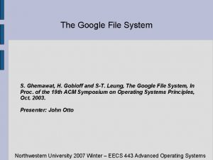 The Google File System S Ghemawat H Gobioff