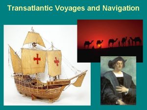 Transatlantic Voyages and Navigation The Age of Exploration