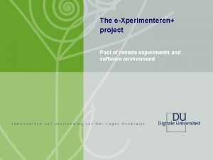 The eXperimenteren project Pool of remote experiments and