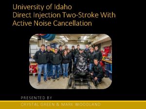 University of Idaho Direct Injection TwoStroke With Active