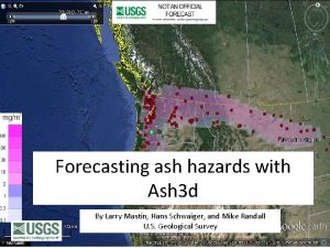 Forecasting ash hazards with Ash 3 d By