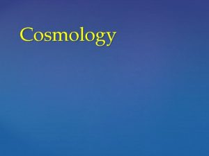 Cosmology Cosmology Where are we CMB P Natoli