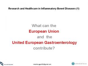 Research and Healthcare in Inflammatory Bowel Diseases 1