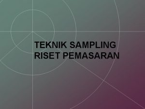 TEKNIK SAMPLING RISET PEMASARAN BAGIAN V SAMPLING DAN