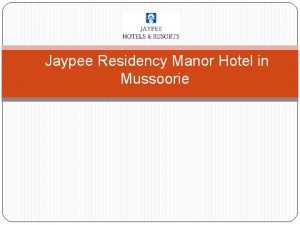 Jaypee Residency Manor Hotel in Mussoorie Introduction Jaypee