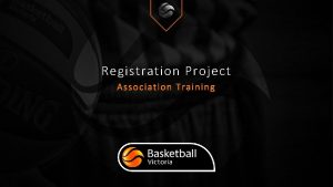 Registration Project Association Training Individual Registration Project Why