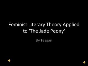 Feminist Literary Theory Applied to The Jade Peony