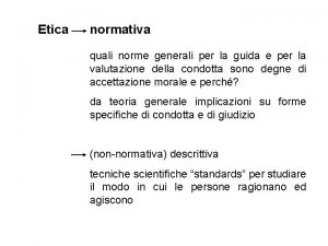 Etica normativa quali norme generali per la guida