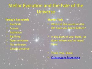 Stellar Evolution and the Fate of the Universe