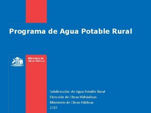 Programa de Agua Potable Rural Subdireccin de Agua