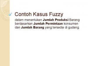 Contoh Kasus Fuzzy dalam menentukan Jumlah Produksi Barang