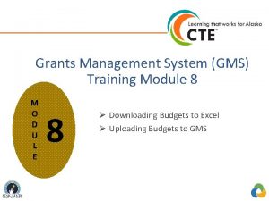 Grants Management System GMS Training Module 8 M