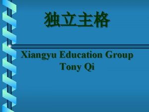 Xiangyu Education Group Tony Qi Everything considered it