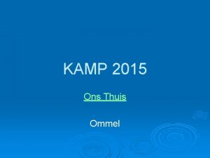 KAMP 2015 Ons Thuis Ommel Wanneer Dinsdag 23