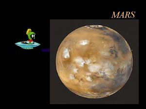 MARS MARS Named after Roman god of War