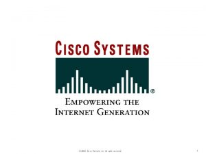 2003 Cisco Systems Inc All rights reserved 1