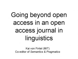 Going beyond open access in an open access