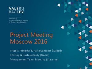 Project Meeting Moscow 2016 Project Progress Achievements Isabell