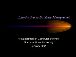 Introduction to Database Management Department of Computer Science