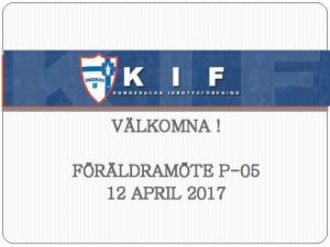 VLKOMNA FRLDRAMTE P05 12 APRIL 2017 Agenda Nulge