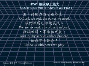 H 241 CLOTHE US WITH POWER WE PRAY