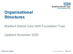 Organisational Structures Bradford District Care NHS Foundation Trust