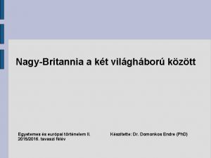 NagyBritannia a kt vilghbor kztt Egyetemes s eurpai