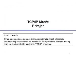 TCPIP Mree Primjer Uvod u mree Ova prezentacija