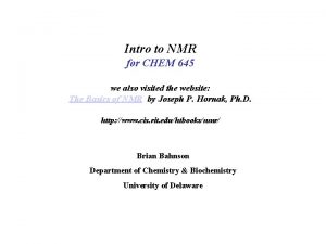 Intro to NMR for CHEM 645 we also