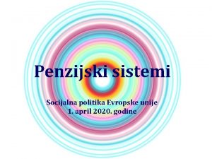 Penzijski sistemi Socijalna politika Evropske unije 1 april