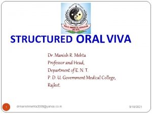 STRUCTURED ORAL VIVA Dr Manish R Mehta Professor