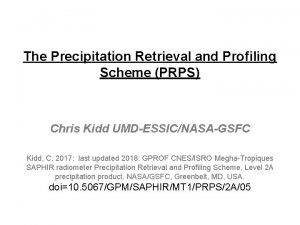 The Precipitation Retrieval and Profiling Scheme PRPS Chris