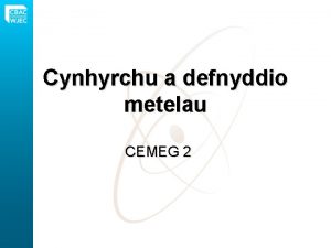 Cynhyrchu a defnyddio metelau CEMEG 2 Mwynau metelig