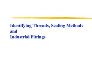 Identifying Threads Sealing Methods and Industrial Fittings Module