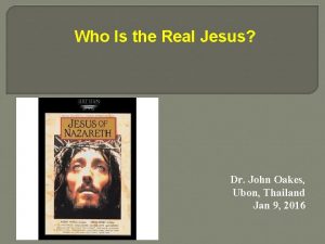 Who Is the Real Jesus Dr John Oakes