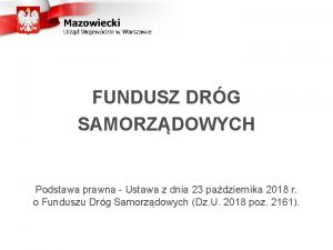 FUNDUSZ DRG SAMORZDOWYCH Podstawa prawna Ustawa z dnia