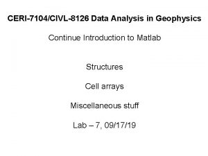 CERI7104CIVL8126 Data Analysis in Geophysics Continue Introduction to