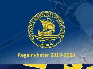 Regelnyheter 2019 2020 Regelnyheter 2019 2020 Spelreglerna har